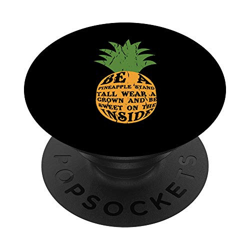 Funny Saying - Be A Pineapple Stand Tall And Wear A Crown PopSockets Grip and Stand for Phones and Tablets