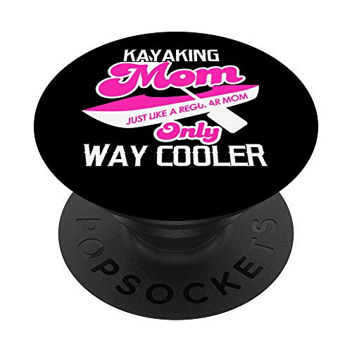Kayaking Mom Kayak Women Kayaker Gift Outdoors Gifts PopSockets Grip and Stand for Phones and Tablets