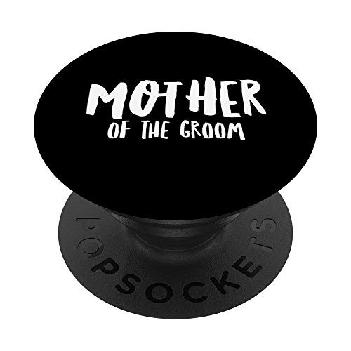 Mom Of The Groom Engagement Newlywed Gift PopSockets Grip and Stand for Phones and Tablets Mom Of The Groom Engagement Newlywed Gift PopSockets Grip and Stand for Phones and Tablets