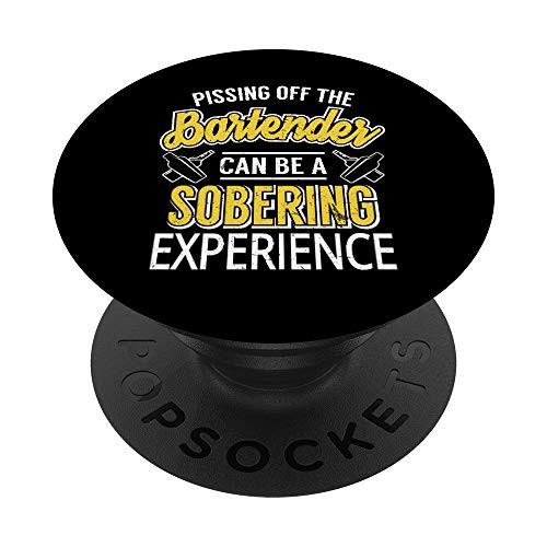 Pissing Off Bartender Sobering Experience - Bartender Saying PopSockets Grip and Stand for Phones and Tablets