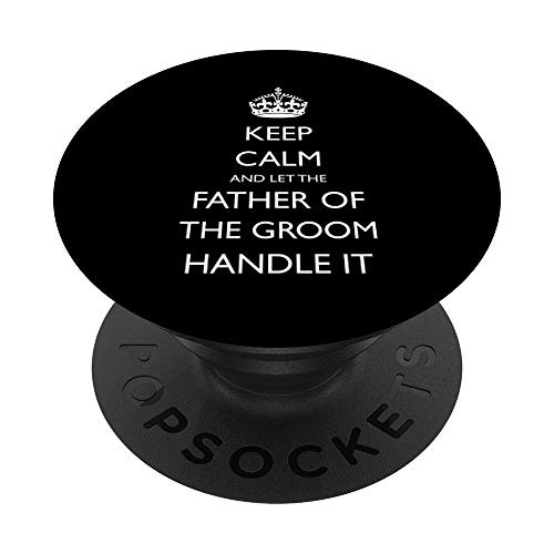 Keep Calm and Let the Father of the Groom Handle It Wedding PopSockets Grip and Stand for Phones and Tablets