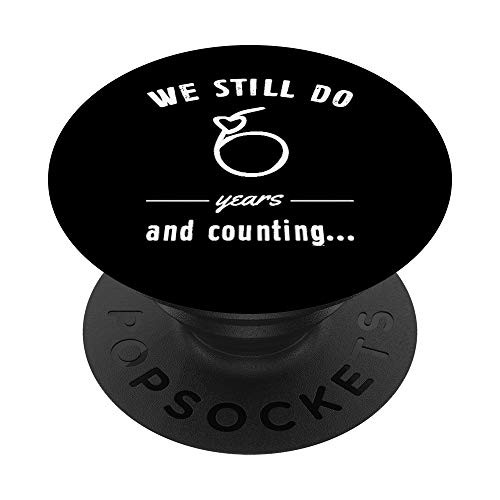 6th Years Wedding Anniversary Couple Funny Quotes Dress Gift PopSockets Grip and Stand for Phones and Tablets