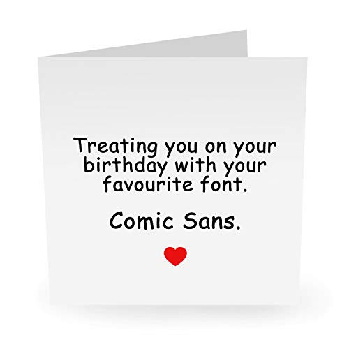 Central 23 - Funny Birthday Card - Comic Sans - For Men and Women Him Her Sister Brother Dad Mom - Comes With Fun Stickers