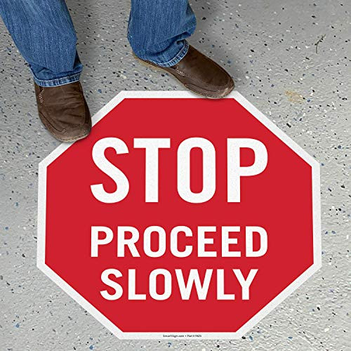 SmartSign Stop - Proceed Slowly Anti Slip Adhesive Octagonal Floor Sign - 24 x 24