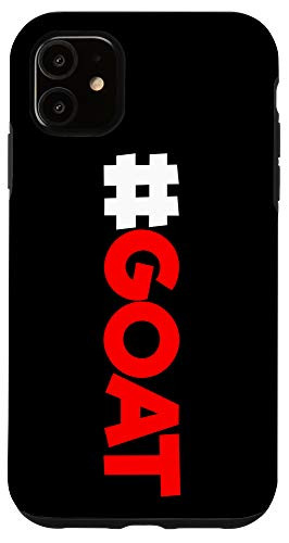 iPhone 11 GOAT - Greatest Of All Time -G-O-A-T- for Legends Case
