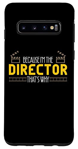 Galaxy S10 Because Im The Director Thats Why Filmmaker Movie Lover Case