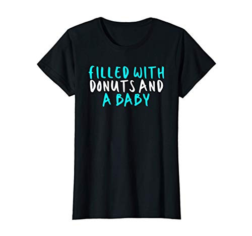 Womens filled with donuts and a baby Sarcastic Funny Cute Saying G T-Shirt Womens filled with donuts and a baby Sarcastic Funny Cute Saying G T-Shirt