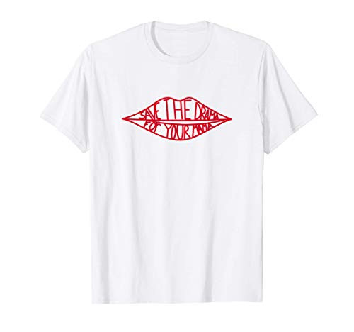 Save The Drama For Your Mama Lips T-Shirt