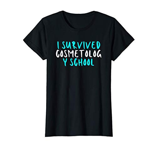 Womens I Survived Cosmetology School  Sarcastic Funny Cute Saying G T-Shirt