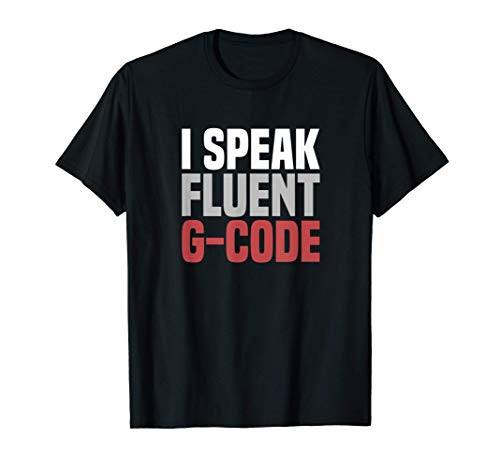 I Speak Fluent G-Code CNC Machinist T-Shirt