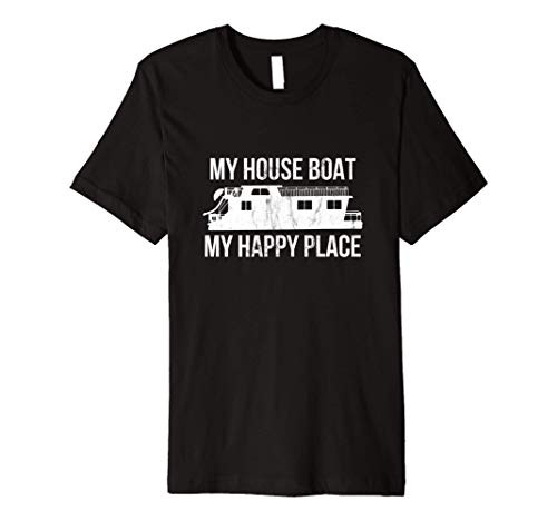 Houseboat My House Boat Happy Place Lake Life Premium T-Shirt