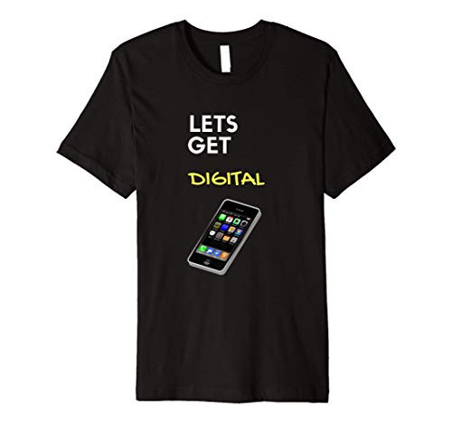 Geek Shirts for Men - Lets Get Digital - Funny Social Media Premium T-Shirt
