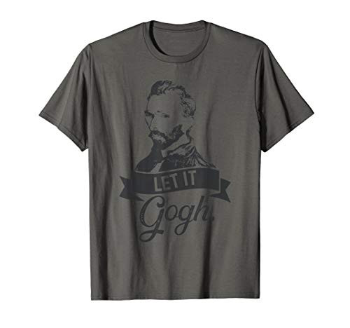 Vincent Van Gogh - Let It Gogh - Funny Artist T-Shirt