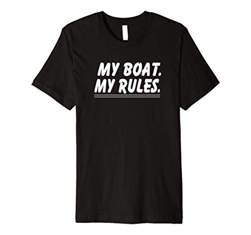 Boat Owner Funny Gift - My Boat My Rules Premium T-Shirt