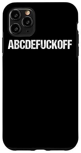 iPhone 11 Pro Max ABCDEFU Fuck Off Funny Sarcastic Gift Case