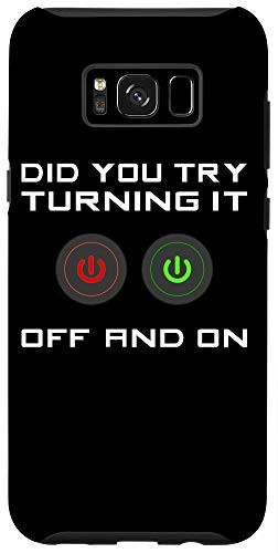 Galaxy S8- Did You Try Turning It Off - On Funny I-T Help Desk Support Case