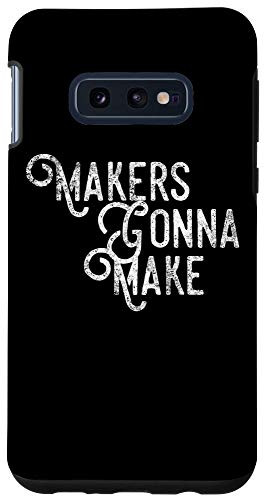 Galaxy S10e Maker Tee  Funny DIY Makerspace Builder Inventor Creative Case
