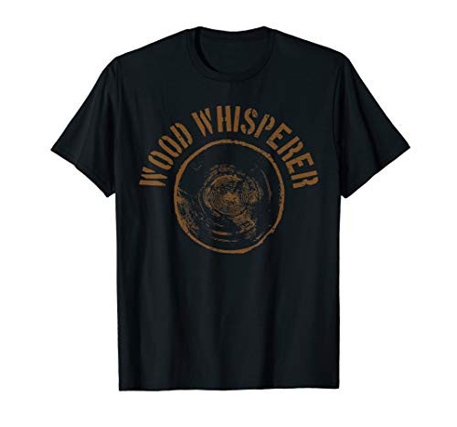Vintage Wood Whisperer Lumberjack Woodworker Gift T-Shirt