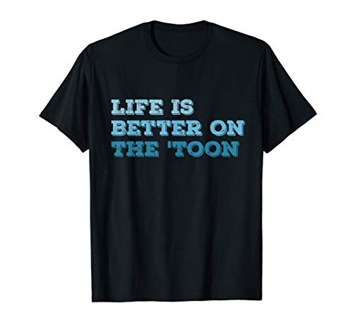 Pontoon Boating Life Is Better On The Toon Boat Life for Men T-Shirt