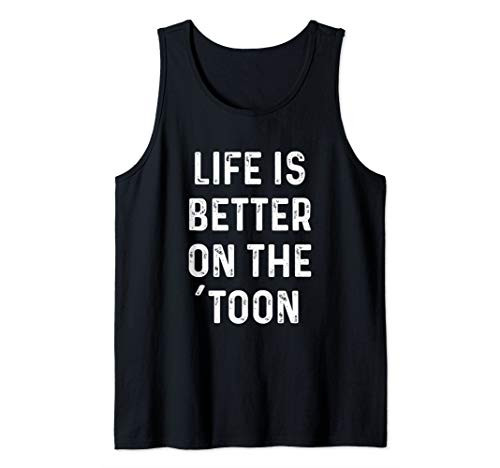 Funny Pontoon Boat Lake Saying - Life Is Better On The Toon Tank Top