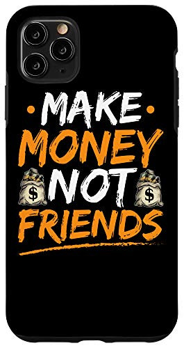 iPhone 11 Pro Max Make Money Not Friends Entrepreneur Hustle Hard Christmas Case