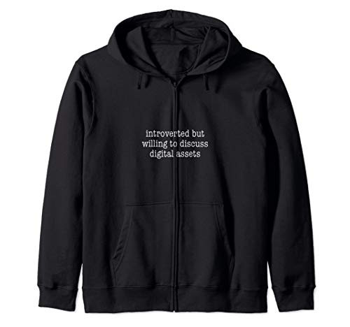 Introverted But Willing to Discuss Digital Assets Funny Zip Hoodie