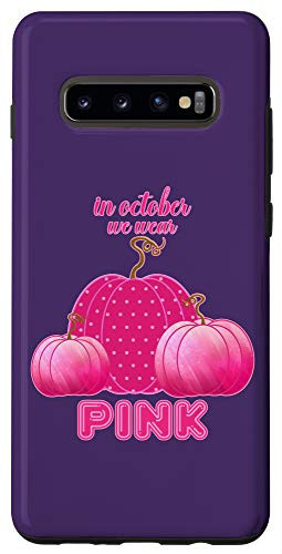 Galaxy S10- In October We Wear Pink Breast Cancer Awareness Pink Pumpkin Case