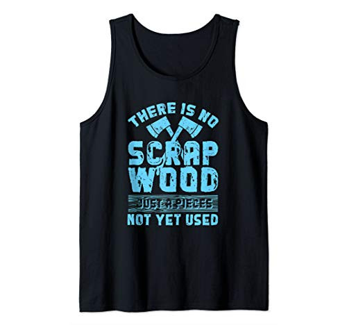 Woodworking Gift Product Carpenter Scrap Wood Tank Top