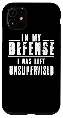iPhone 11 In My Defense I Was Left Unsupervised Trouble Maker Case