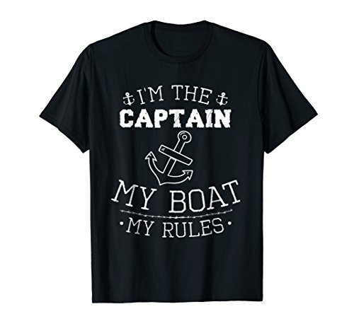 Im The Captain My Boat My Rules Funny Hilarious T-shirt Tee