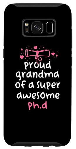 Galaxy S8 Funny PhD Graduation Proud Grandma Of A Super Awesome PhD Case