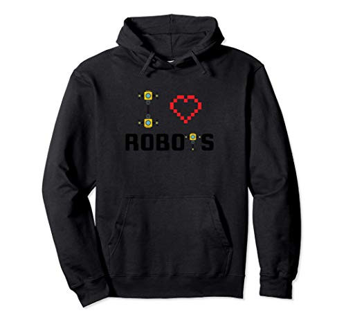 I Love Robot Robotics Digital Technology Funny Gift Pullover Hoodie