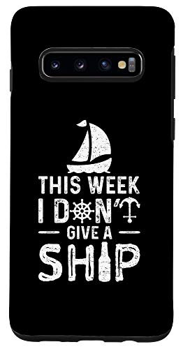 Galaxy S10 This Week I Dont Give A Ship - Boating Case