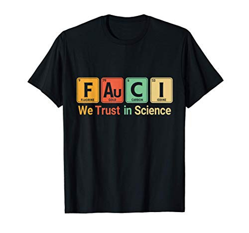 Fauci We Trust In Science Not Morons Periodic Table Gift T-Shirt