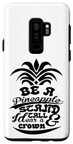 Galaxy S9- Be A Pineapple Stand Tall Wear A Crown Funny Pineapple Gift Case