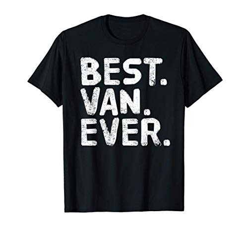 BEST- VAN- EVER- Funny Personalized Name Joke Gift Idea T-Shirt