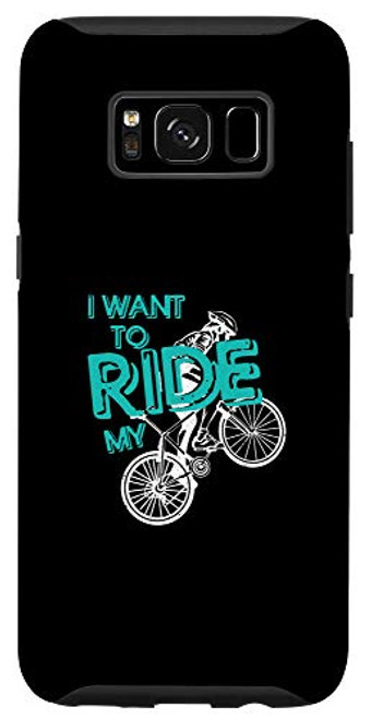 Galaxy S8 Want To Ride My Bike Cyclist MTB BMX Downhill Bicycling Gift Case Galaxy S8 Want To Ride My Bike Cyclist MTB BMX Downhill Bicycling Gift Case