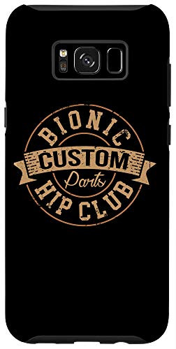 Galaxy S8- Bionic Hip Club Custom Parts After Surgery Gag Gift Case