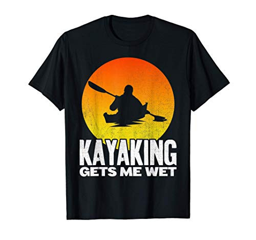 Kayaking Gets Me Wet Retro Kayak Paddling Boat Gift T-Shirt