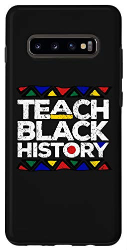 Galaxy S10- Teach Black History Month Proud Teachers Gift Design Case