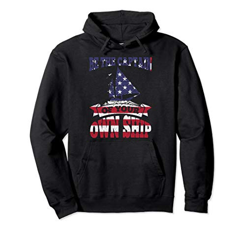Be The Captain of Your Own Ship Flag Sailing Boat Quote Pullover Hoodie