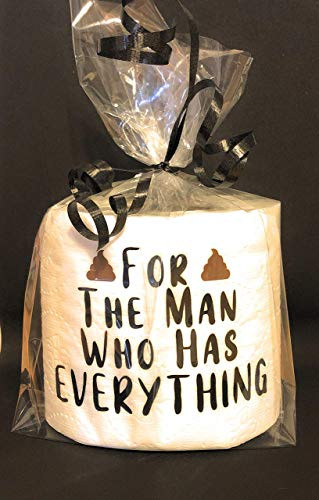 Man who has everything Gift for him Fathers Day Birthday Funny Gift Gag Gift