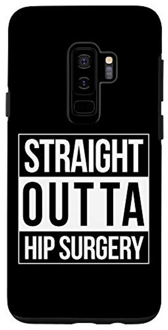 Galaxy S9- Hip Surgery Get Well Hip Replacement Straight Outta Fun Gift Case Galaxy S9- Hip Surgery Get Well Hip Replacement Straight Outta Fun Gift Case