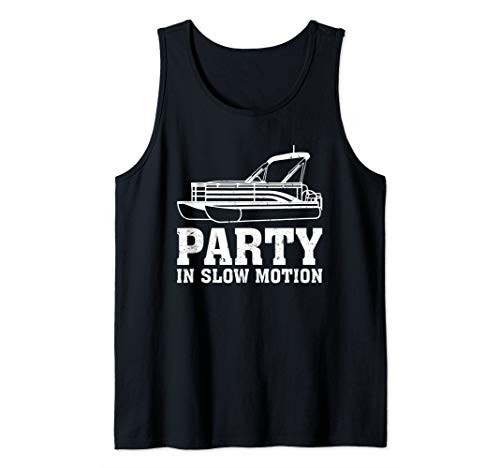 Party In Slow Motion Lake Pontoon Boat Tank Top