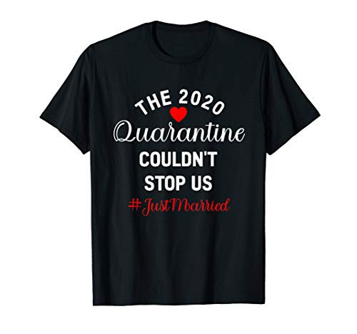 Just married Gift Wedding 2020 Perfect Quarantine T-Shirt