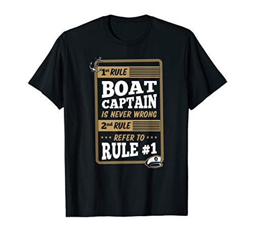 1st Rule Boat Captain Is Never Wrong 2nd Rule Refer T-Shirt
