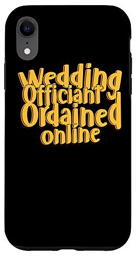 iPhone XR Wedding Officiant Instructed Internet Ordained Minister Gift Case