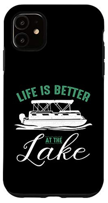 iPhone 11 Life Is Better At The Lake Pontoon Boat Lake Boating Gift Case