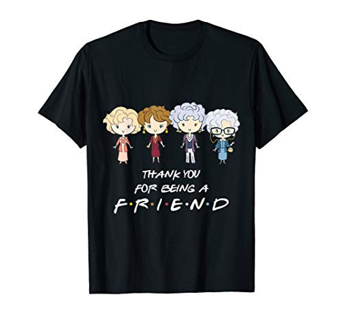 Thank You For - Being A Golden Friend Girls Shirt T-Shirt