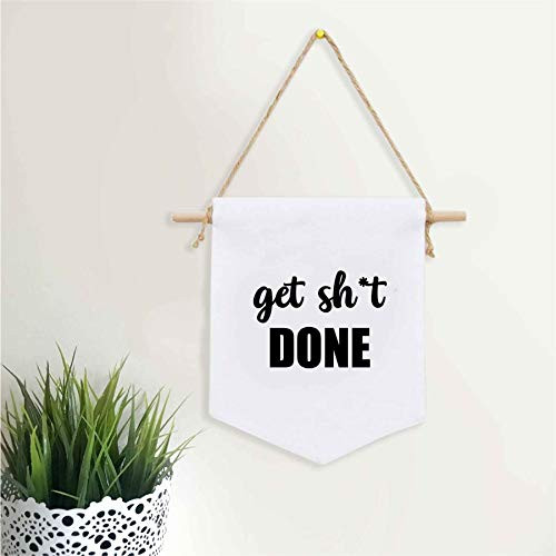 Get Shit Done - Wall Hanging Banner - Flag Motivation Quotes Inpirational Sayings - Handmade Cotton Vintage Look
